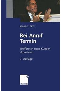 Bei Anruf Termin: Telefonisch Neue Kunden Akquirieren