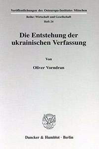 Die Entstehung Der Ukrainischen Verfassung