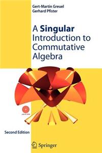 A Singular Introduction to Commutative Algebra