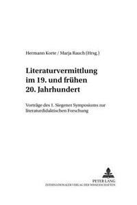 Literaturvermittlung Im 19. Und Fruehen 20. Jahrhundert
