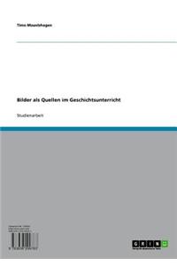 Bilder ALS Quellen Im Geschichtsunterricht
