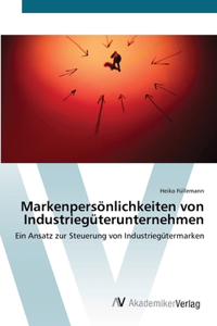 Markenpersönlichkeiten von Industriegüterunternehmen