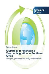 A Strategy for Managing Teacher Migration in Southern Africa