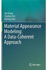 Material Appearance Modeling: A Data-Coherent Approach: A Data-Coherent Approach