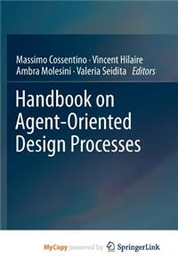 Handbook on Agent-Oriented Design Processes