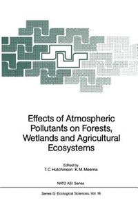Effects of Atmospheric Pollutants on Forests, Wetlands and Agricultural Ecosystems