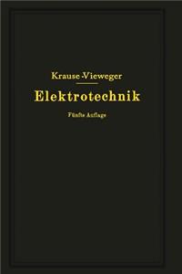 Kurzer Leitfaden der Elektrotechnik in allgemeinverständlicher Darstellung für Unterricht und Praxis