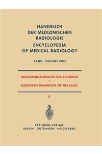 Röntgendiagnostik des Schädels II / Roentgen Diagnosis of the Skull II
