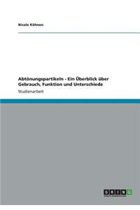 Abtönungspartikeln - Ein Überblick über Gebrauch, Funktion und Unterschiede