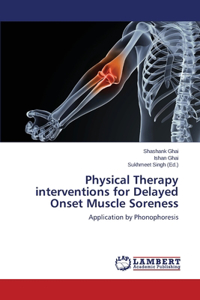 Physical Therapy Interventions for Delayed Onset Muscle Soreness