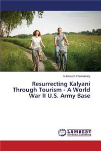 Resurrecting Kalyani Through Tourism - A World War II U.S. Army Base