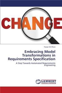 Embracing Model Transformations in Requirements Specification