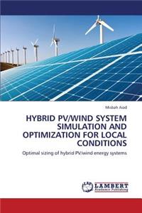 Hybrid Pv/Wind System Simulation and Optimization for Local Conditions