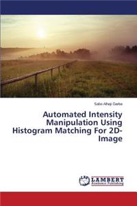 Automated Intensity Manipulation Using Histogram Matching For 2D-Image