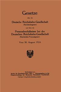 Gesetze Über Die Deutsche Reichsbahn-Gesellschaft (Reichsbahngesetz) Und Über Die Personalverhältnisse Bei Der Deutschen Reichsbahn-Gesellschaft (Reichsbahn-Personalgesetz)
