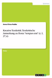 Kreative Textkritik. Textkritische Anmerkung zu Horaz tempus erat (c. I, 37,4)