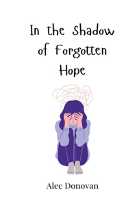 In the Shadow of Forgotten Hope