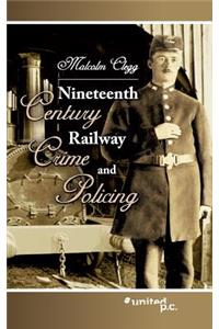 Nineteenth Century Railway Crime and Policing