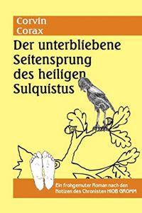Der unterbliebene Seitensprung des hl. Sulquistus