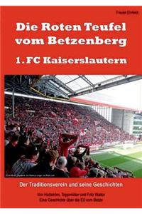 Die Roten Teufel Vom Betzenberg - 1. FC Kaiserslautern