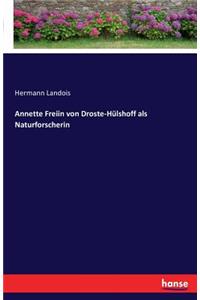 Annette Freiin von Droste-Hülshoff als Naturforscherin
