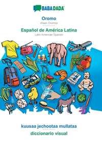 BABADADA, Oromo - Español de América Latina, kuusaa jechootaa mullataa - diccionario visual
