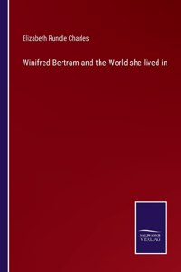 Winifred Bertram and the World she lived in