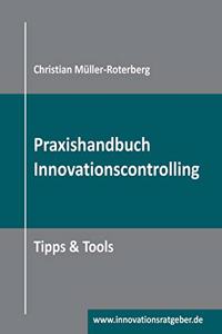 Praxishandbuch Innovationscontrolling: Tipps & Tools