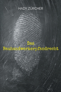 Das Bauhandwerkerpfandrecht