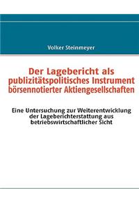 Der Lagebericht als publizitätspolitisches Instrument börsennotierter Aktiengesellschaften