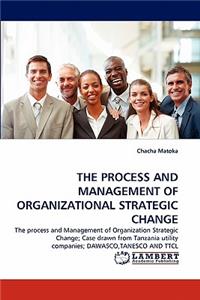 Process and Management of Organizational Strategic Change