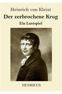 zerbrochene Krug: Ein Lustspiel