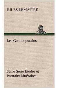 Les Contemporains, 6ème Série Études et Portraits Littéraires