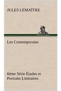 Les Contemporains, 6ème Série Études et Portraits Littéraires