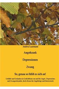 Angstkrank, Depressionen, Zwang