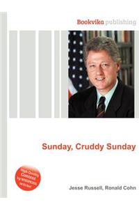 Sunday, Cruddy Sunday
