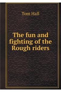 The Fun and Fighting of the Rough Riders