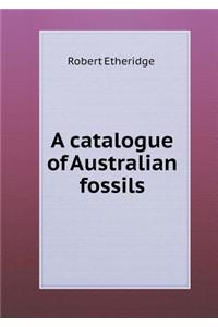 A Catalogue of Australian Fossils