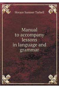 Manual to Accompany Lessons in Language and Grammar