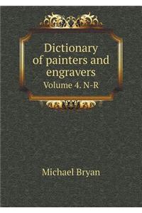 Dictionary of Painters and Engravers Volume 4. N-R