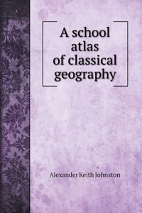 A school atlas of classical geography