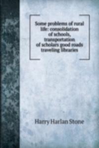 SOME PROBLEMS OF RURAL LIFE CONSOLIDATI