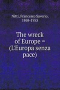 THE WRECK OF EUROPE LEUROPA SENZA PACE