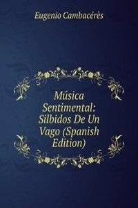 Musica Sentimental: Silbidos De Un Vago (Spanish Edition)