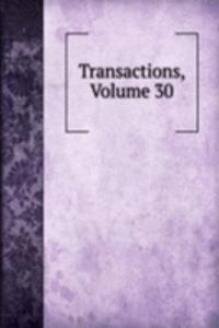 Transactions, Volume 30