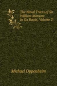 Naval Tracts of Sir William Monson: In Six Books, Volume 2