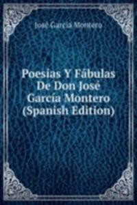 Poesias Y Fabulas De Don Jose Garcia Montero (Spanish Edition)