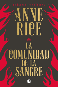 Comunidad de la Sangre: Una Historia del Príncipe Lestat / Blood Communion