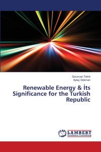 Renewable Energy & İts Significance for the Turkish Republic