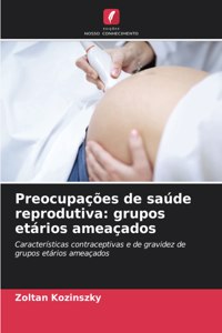 Preocupações de saúde reprodutiva